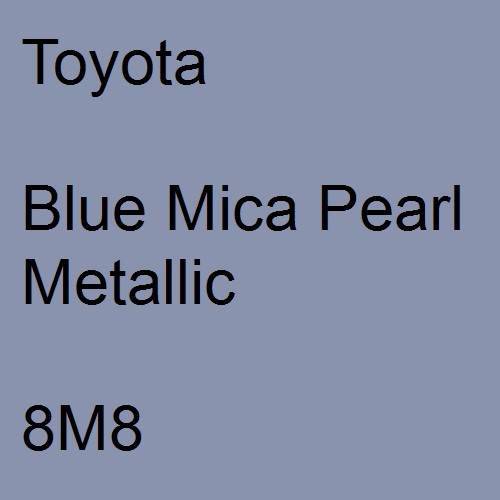 Toyota, Blue Mica Pearl Metallic, 8M8.